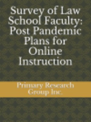 cover image of Survey of Law School Faculty: Post Pandemic Plans for Online Instruction